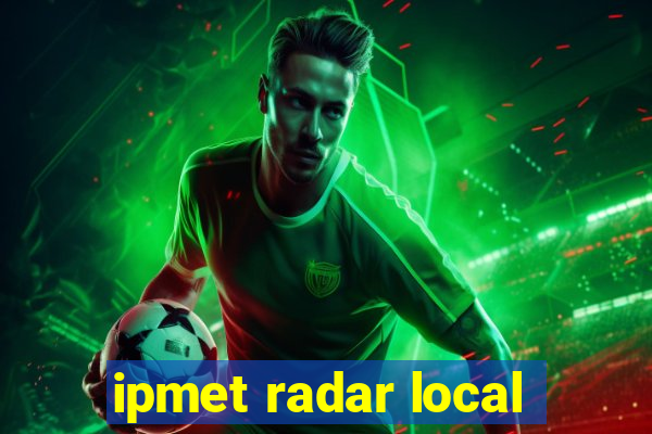 ipmet radar local